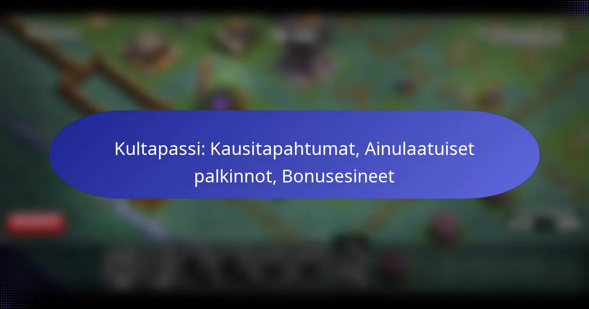 Read more about the article Kultapassi: Kausitapahtumat, Ainulaatuiset palkinnot, Bonusesineet