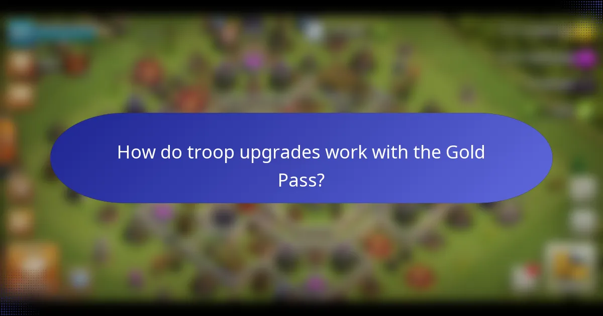 How do troop upgrades work with the Gold Pass?