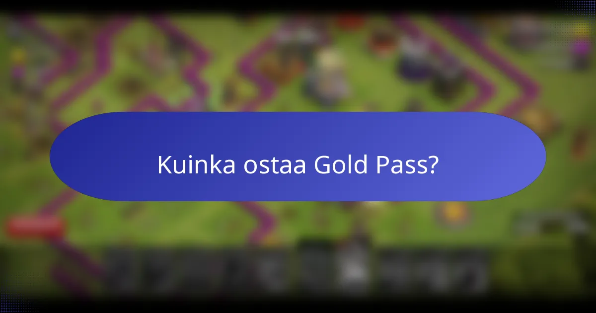 Kuinka ostaa Gold Pass?