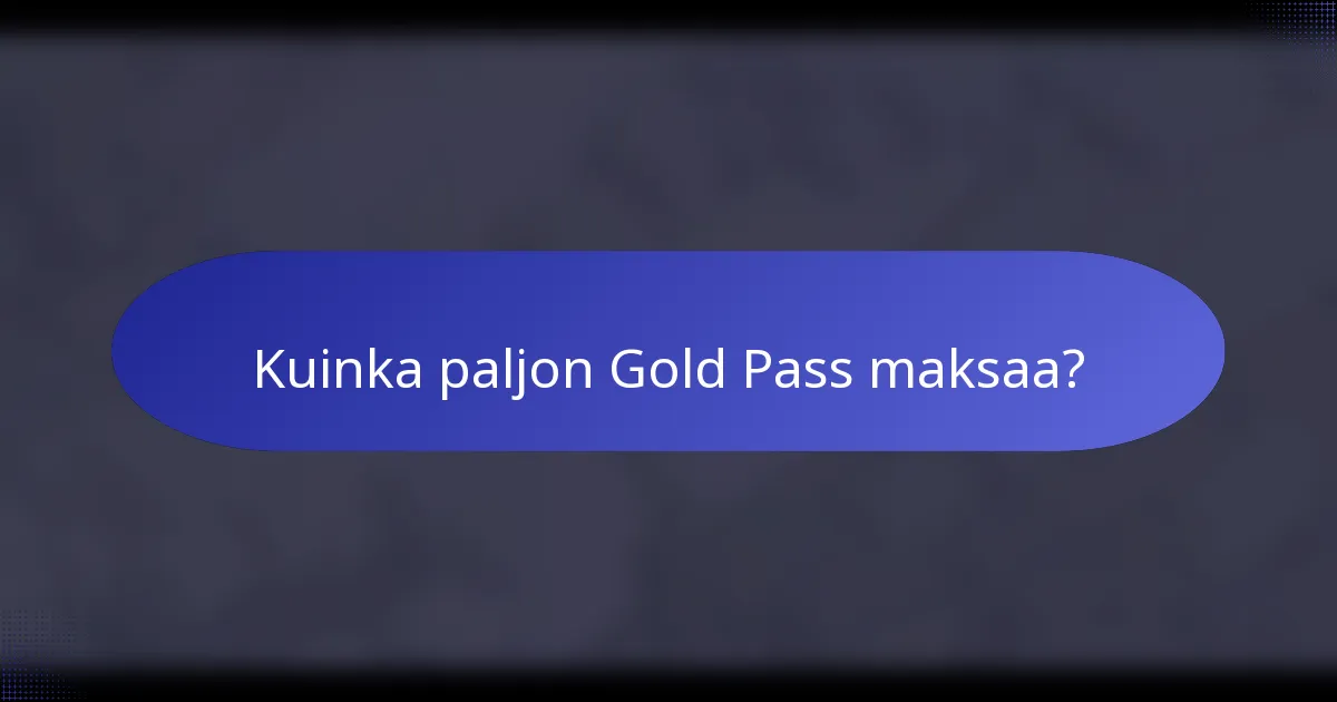 Kuinka paljon Gold Pass maksaa?