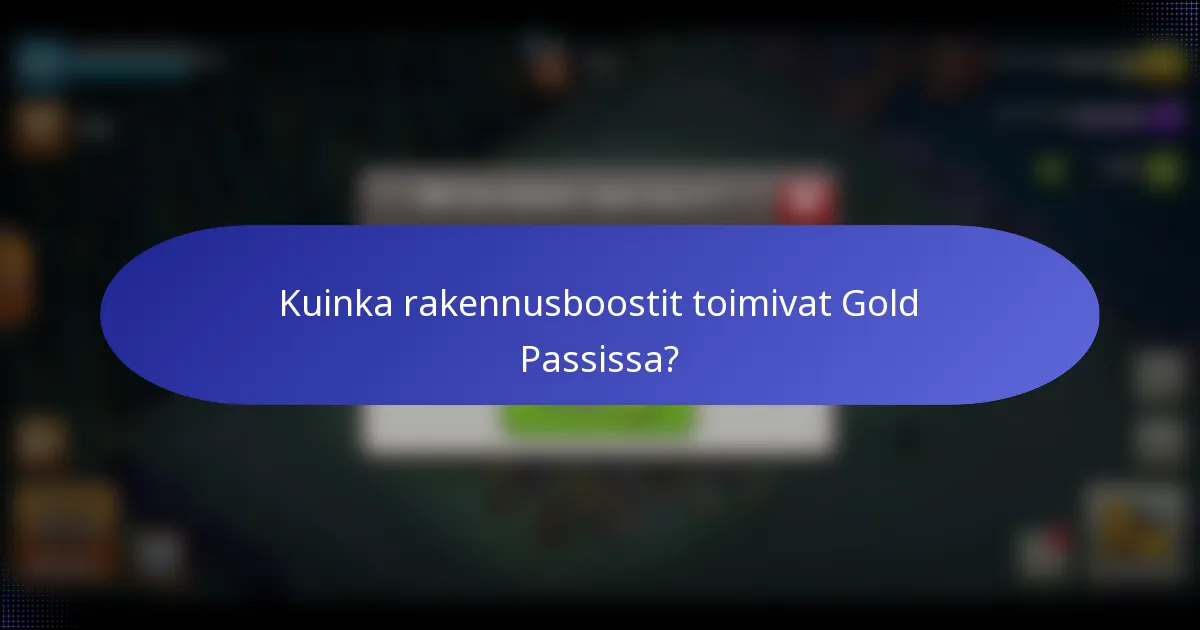 Kuinka rakennusboostit toimivat Gold Passissa?