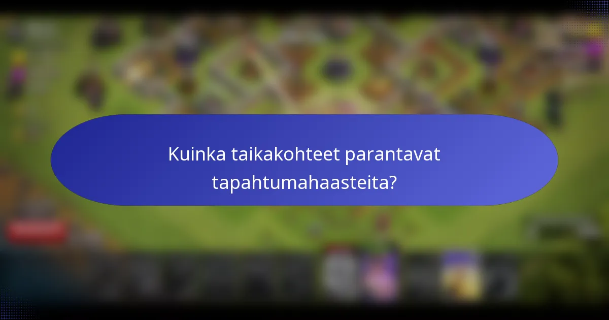 Kuinka taikakohteet parantavat tapahtumahaasteita?