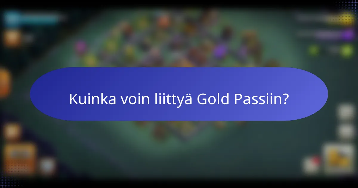 Kuinka voin liittyä Gold Passiin?