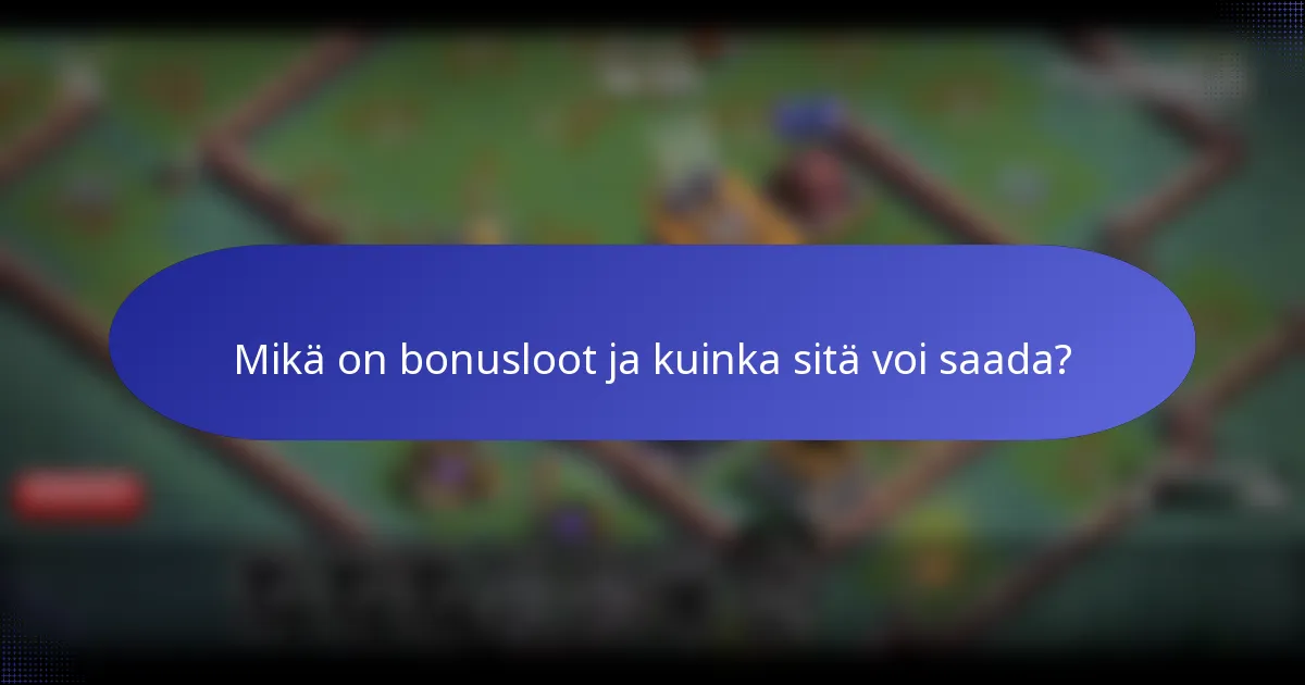 Mikä on bonusloot ja kuinka sitä voi saada?