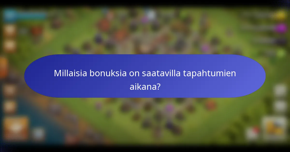 Millaisia bonuksia on saatavilla tapahtumien aikana?