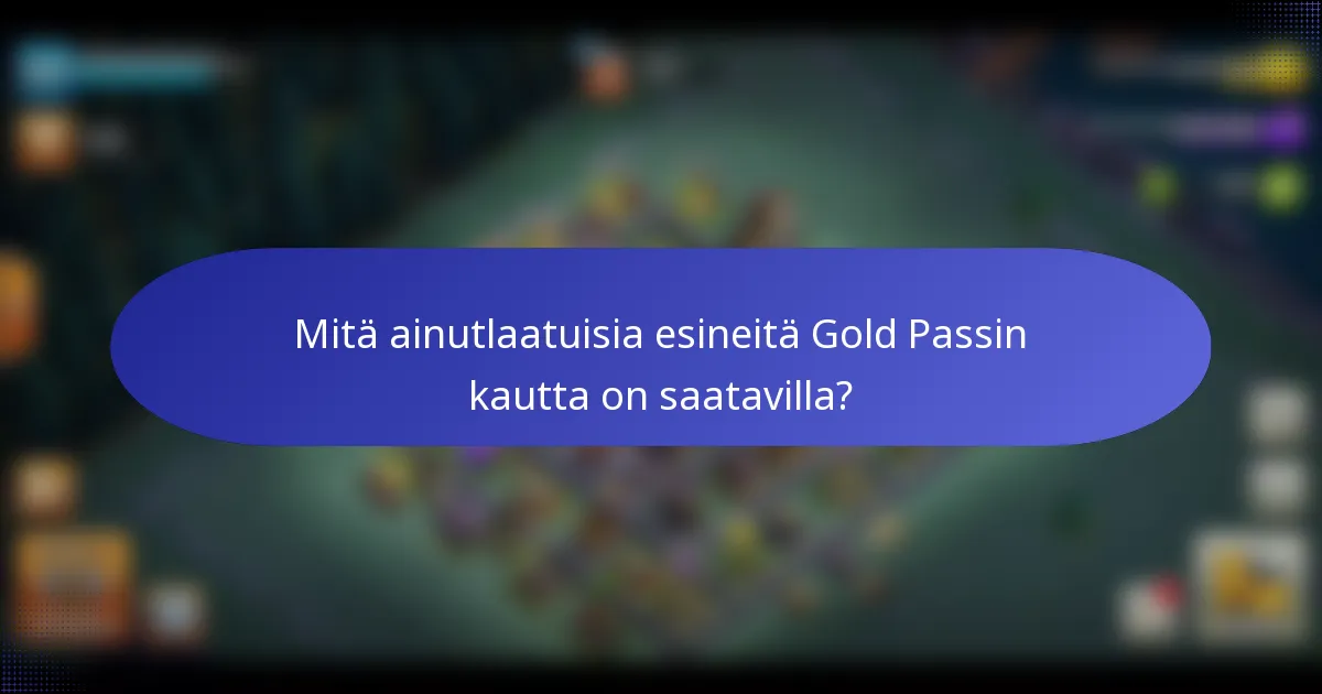 Mitä ainutlaatuisia esineitä Gold Passin kautta on saatavilla?