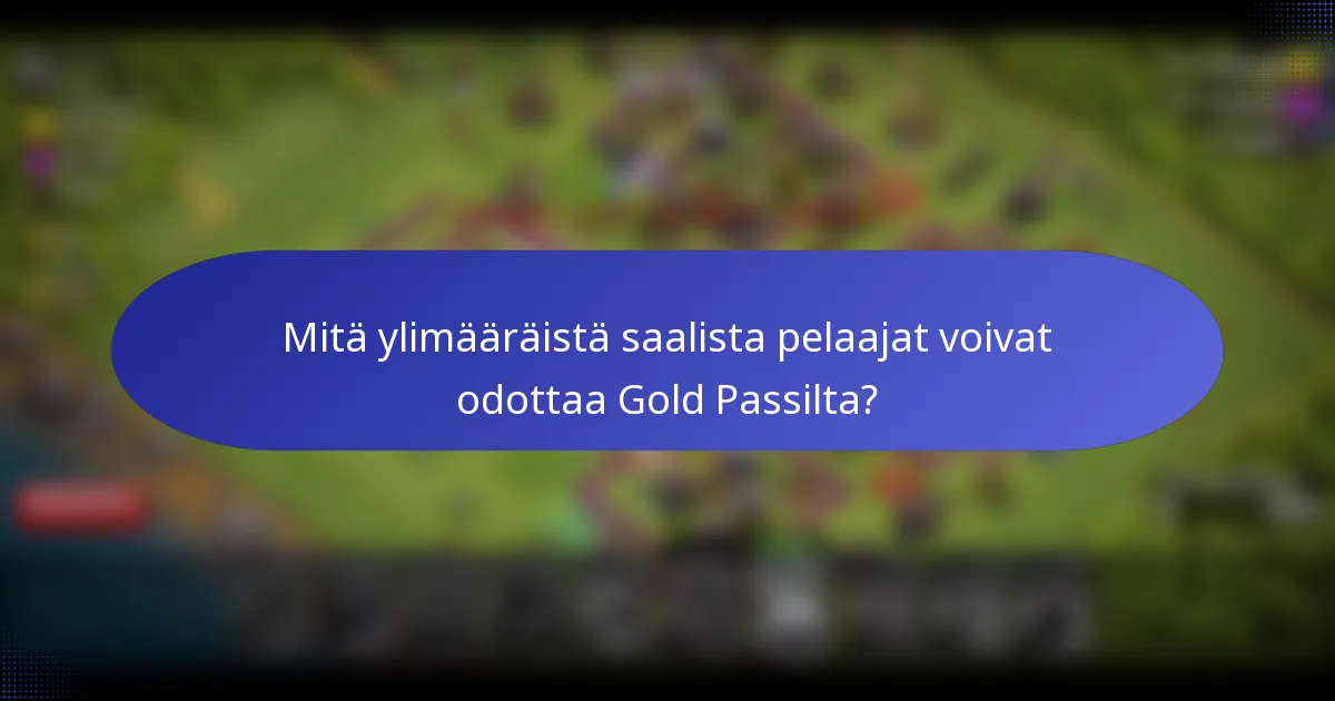 Mitä ylimääräistä saalista pelaajat voivat odottaa Gold Passilta?