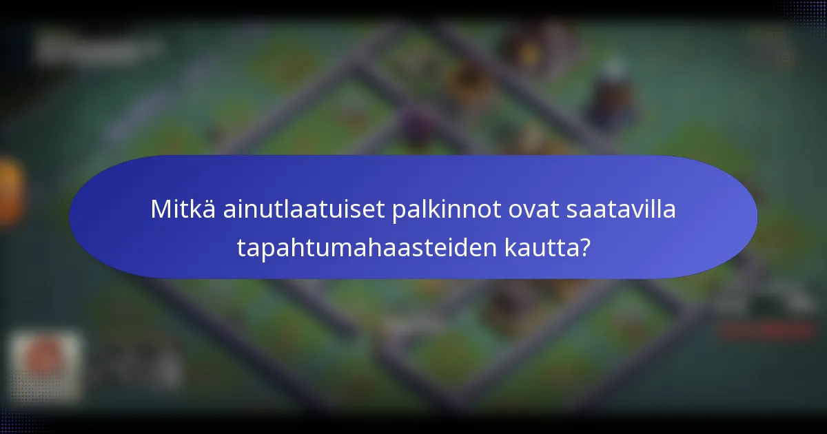 Mitkä ainutlaatuiset palkinnot ovat saatavilla tapahtumahaasteiden kautta?
