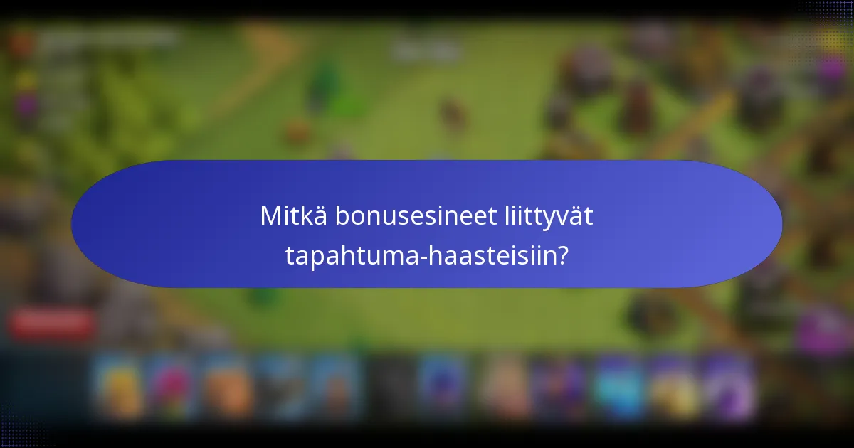 Mitkä bonusesineet liittyvät tapahtuma-haasteisiin?