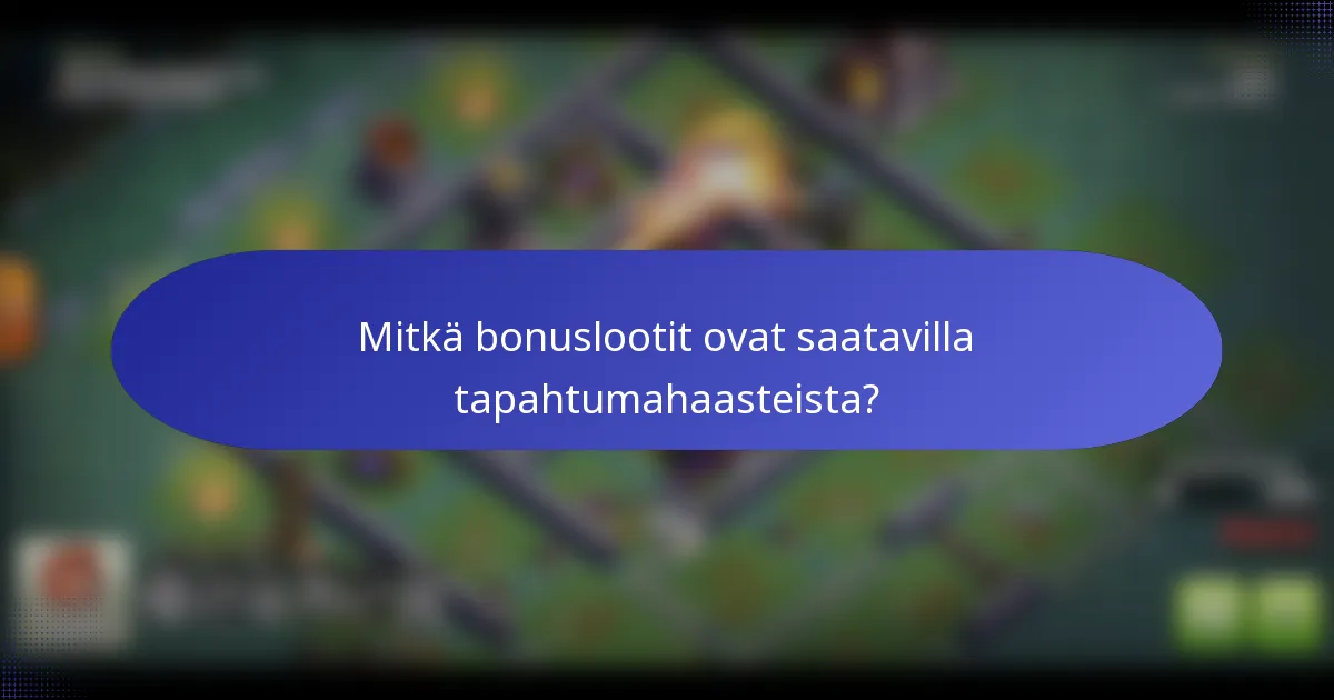 Mitkä bonuslootit ovat saatavilla tapahtumahaasteista?