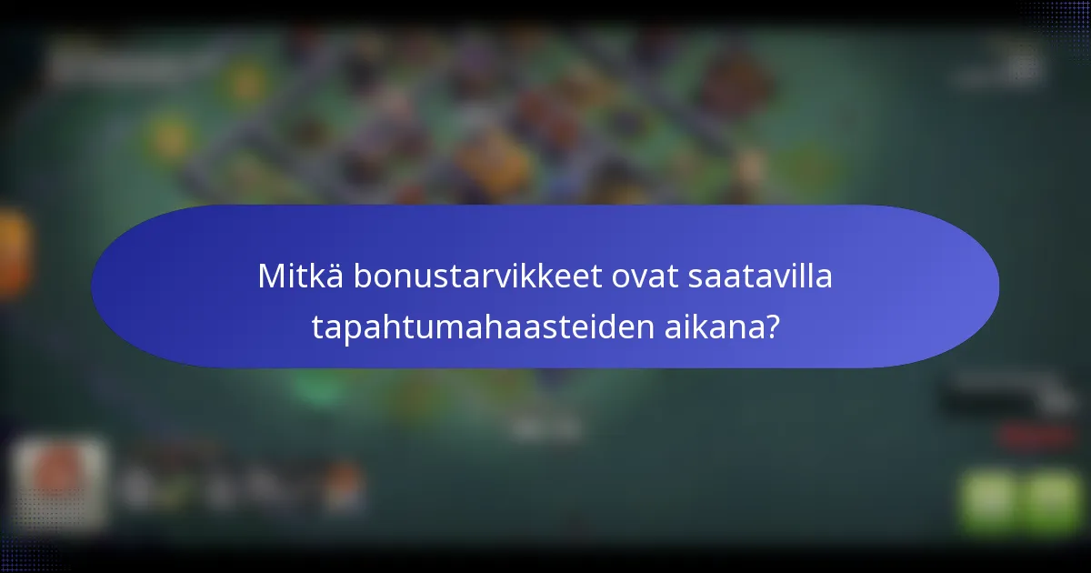 Mitkä bonustarvikkeet ovat saatavilla tapahtumahaasteiden aikana?