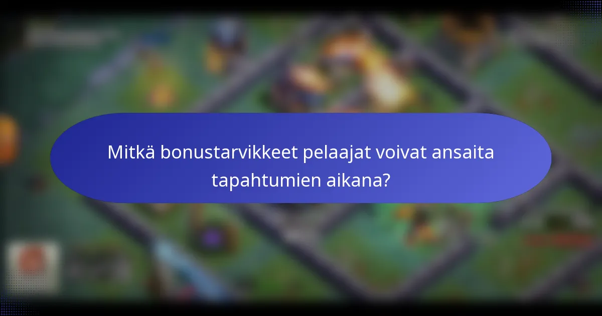 Mitkä bonustarvikkeet pelaajat voivat ansaita tapahtumien aikana?