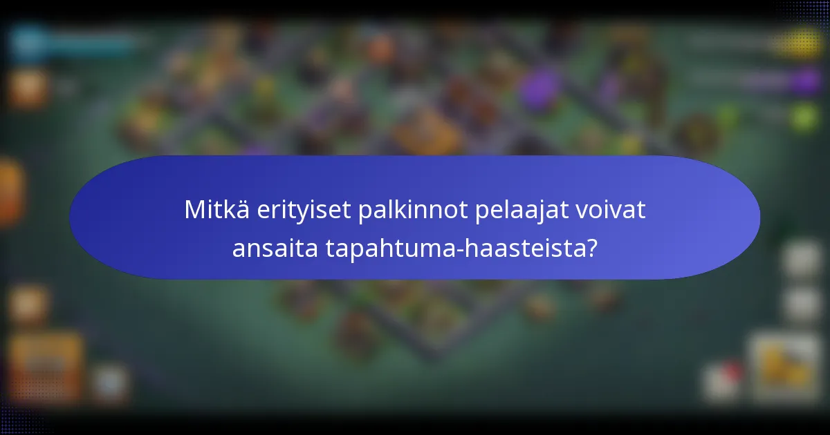 Mitkä erityiset palkinnot pelaajat voivat ansaita tapahtuma-haasteista?