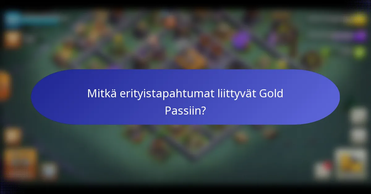 Mitkä erityistapahtumat liittyvät Gold Passiin?