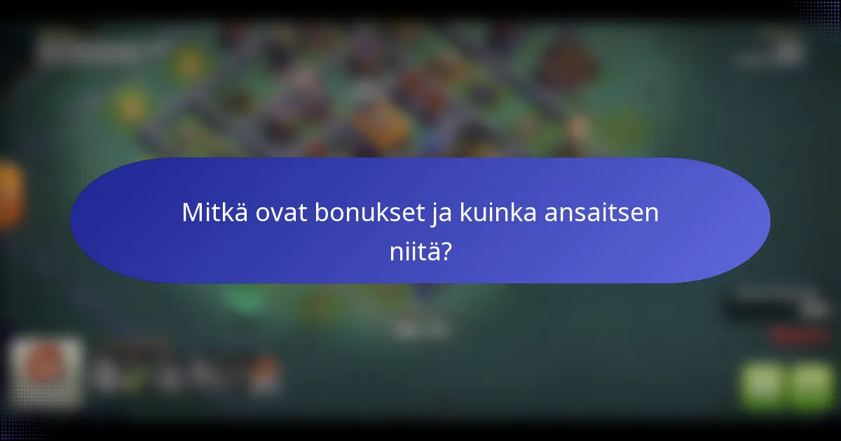 Mitkä ovat bonukset ja kuinka ansaitsen niitä?