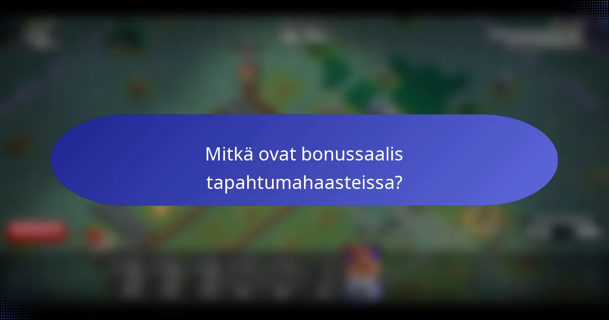 Mitkä ovat bonussaalis tapahtumahaasteissa?