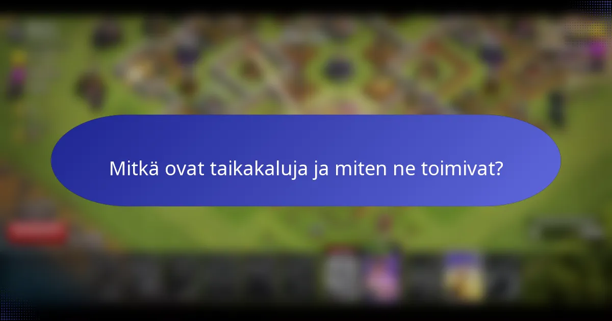Mitkä ovat taikakaluja ja miten ne toimivat?