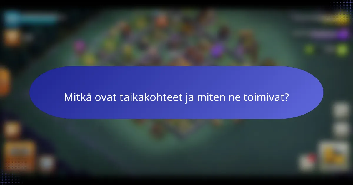Mitkä ovat taikakohteet ja miten ne toimivat?