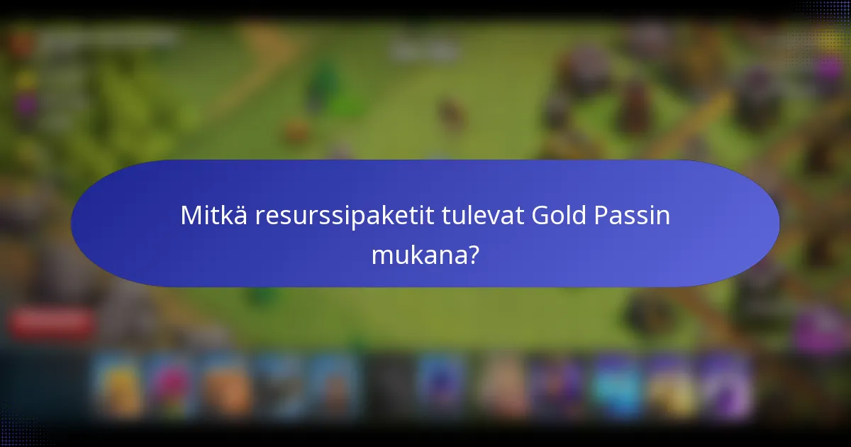 Mitkä resurssipaketit tulevat Gold Passin mukana?